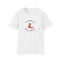 White t-shirt with a graphic of a dog and text 'DUMBBELLS? BELLY RUBS?' on a white background