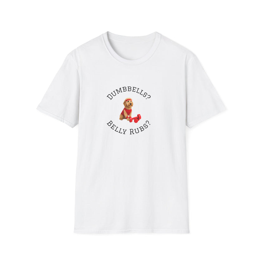 White t-shirt with a graphic of a dog and text 'DUMBBELLS? BELLY RUBS?' on a white background