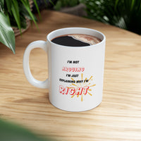 Funny Ceramic Coffee Mug – “I'm Not Arguing, I'm Just Explaining Why I'm Right”