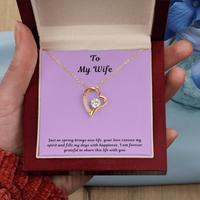 To My Wife Forever Love Necklace – Elegant Heart Pendant Gift for Her with message card "Just as spring brings new life, your love renews my spirit and fills my days with happiness. I am forever grateful to share this life with you."