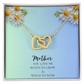 Two Interlocking Hearts Necklace, Bond - Mother's Day message "Mother you gave me roots to grow and wings to soar"