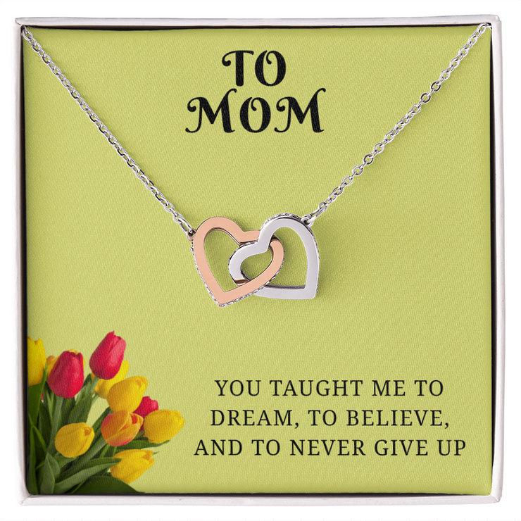 From My Heart to Yours – Interlocking Hearts Pendant with message card :-"You taught me to dream, to believe, and to never give up"
