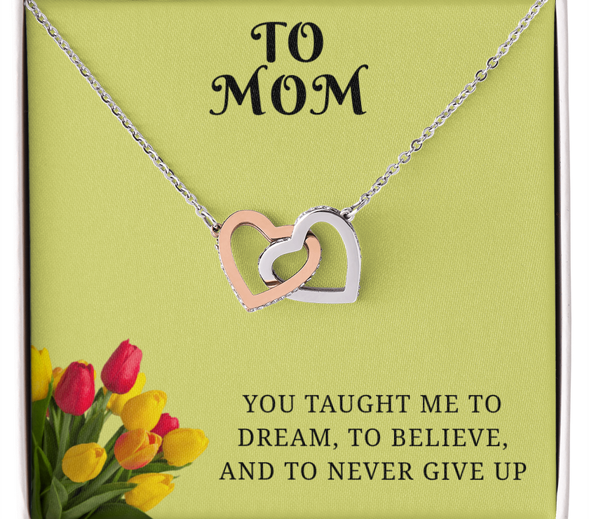 From My Heart to Yours – Interlocking Hearts Pendant with message card :-"You taught me to dream, to believe, and to never give up"
