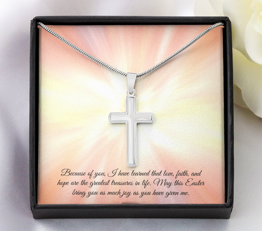 Coss necklace with Easter message “Because of you, I have learned that love, faith, and hope are the greatest treasures in life. May this Easter bring you as much joy as you have given me.”