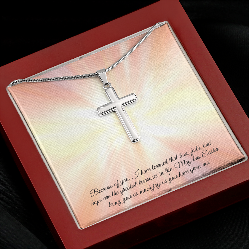 Coss necklace with Easter message “Because of you, I have learned that love, faith, and hope are the greatest treasures in life. May this Easter bring you as much joy as you have given me.”